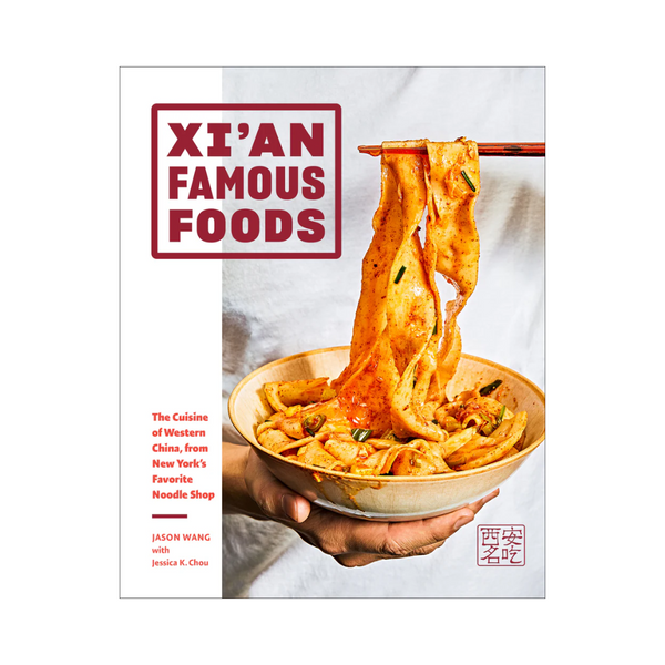 Xi'an Famous Foods: The Cuisine of Western China, from New York's Favorite Noodle Shop Cover